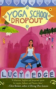 yoga school dropout-lucy edge-9780091899233