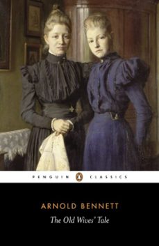 the old wives' tale-arnold bennett-9780141905433