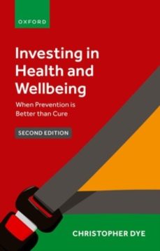investing in health and wellbeing-prof christopher dye-9780198887133