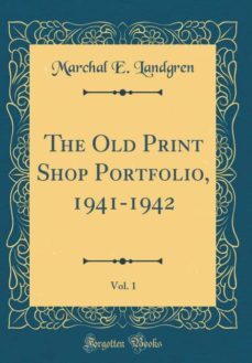 the old print shop portfolio, 1941-1942, vol. 1 (classic reprint)-9780260112033