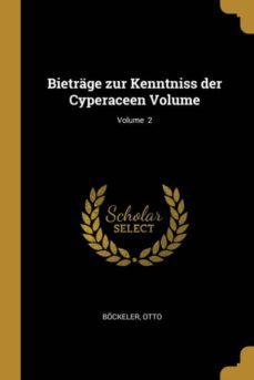 bietrage zur kenntniss der cyperaceen volume volume  2-9780274808533