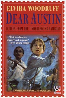 dear austin: letters from the underground railroad (ebook)-elvira woodruff-9780307555533
