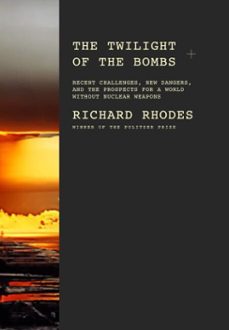 the twilight of the bombs (ebook)-richard rhodes-9780307593733