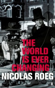 the world is ever changing-nicolas roeg-9780571264933