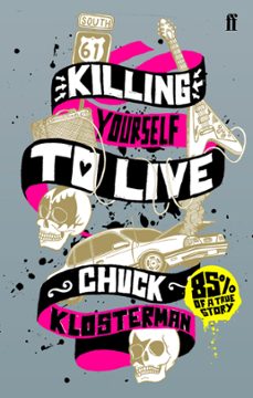 killing yourself to live (ebook)-chuck klosterman-9780571314133