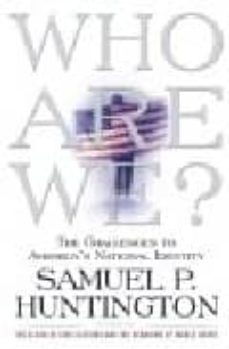 who we are?: the challenges to america s national identity-9780684870533