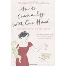 how to crack an egg with one hand-francesca beauman-9780747597933
