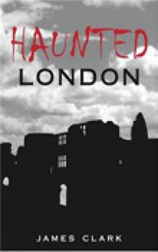 haunted london (ebook)-james clark-9780750959933