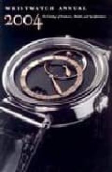 wristwatch annual 2004: the catalog of producers, models and spec ifications-peter braun-9780789208033