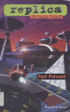 fast forward (replica: the plague trilogy iii) (ebook)-marilyn kaye-9780804150033