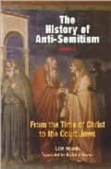the history of anti-semitism (vol i): from the time of christ to the court jews-leon poliakov-9780812218633