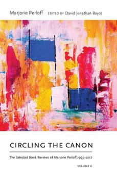 circling the canon, volume ii (ebook)-marjorie perloff-9780826360533