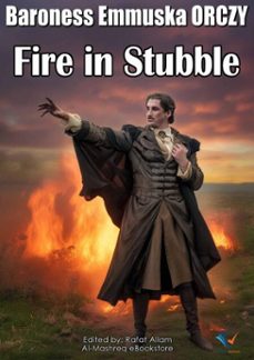 fire in stubble (ebook)-baroness emmuska orczy-9780943811833