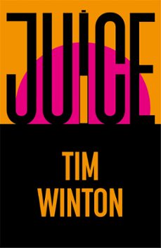 juice-tim winton-9781035050833