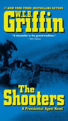 the shooters (ebook)-w.e.b. griffin-9781101215333