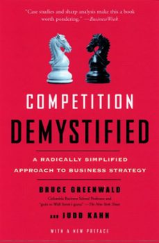 competition demystified (ebook)-bruce c. greenwald-judd kahn-9781101218433
