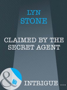 claimed by the secret agent (ebook)-lyn stone-9781408961933