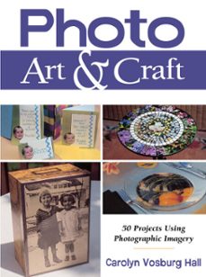 photo art &amp; craft (ebook)-carolyn vosburg hall-9781440219733