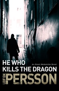 he who kills the dragon-leif g w persson-9781448126033