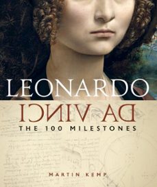 leonardo da vinci: the 100 milestones (ebook)-martin kemp-9781454930433