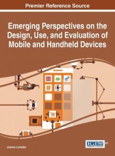 emerging perspectives on the design, use, and evaluation of mobile and handheld devices-9781466685833