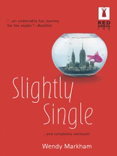 slightly single (ebook)-wendy markham-9781472092533