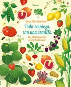 todo empieza con una semilla:las plantas que nos sirven de alimen to-emily bone-9781474944533