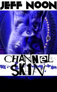 channel sk1n (ebook)-jeff noon-9781476091433
