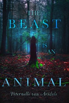 the beast is an animal (ebook)-peternelle van arsdale-9781481488433