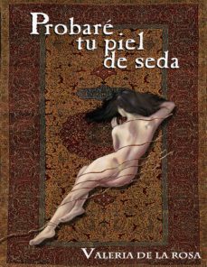 probare tu piel de seda (ebook)-valeria de la rosa-9781483550633