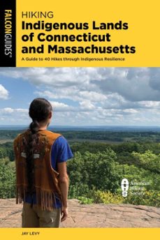 hiking indigenous lands of connecticut and massachusetts (ebook)-jay levy-9781493092833