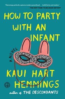 how to party with an infant (ebook)-kaui hart hemmings-9781501100833