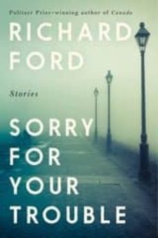 sorry for your trouble-richard ford-9781526620033