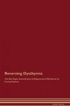 reversing dysthymia the raw vegan detoxification  regeneration workbook for curing patients-9781526999733