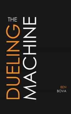 the dueling machine (ebook)-ben bova-9781537814933