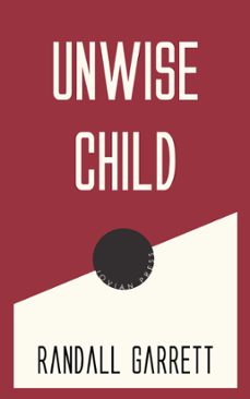 unwise child (ebook)-randall garrett-9781537824833