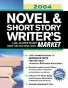2004 novel & short story writer s 2000+ places to get your fictio n into print market-anne bowling-9781582971933