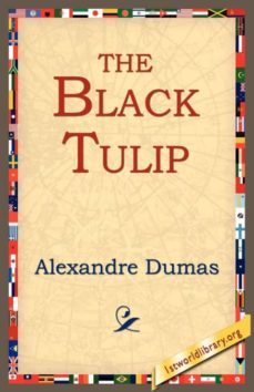 THE BLACK TULIP ALEXANDRE DUMAS 1st World Library Literary  