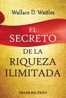 el secreto de la riqueza ilimitada (ebook)-wallace d. wattles-9781607382133