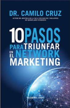 10 pasos para triunfar en el network marketing (ebook)-dr. camilo cruz-9781607387633