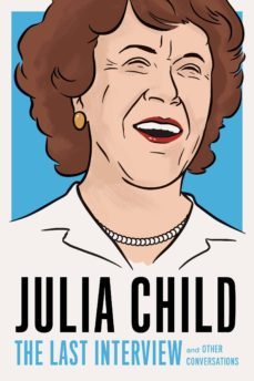 julia child: the last interview (ebook)-julia child-9781612197340
