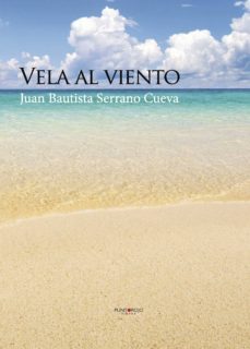 vela al viento (ebook)-juan bautista serrano cueva-9781629348933
