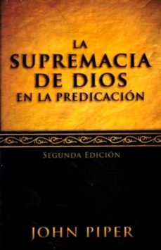 la supremacia de dios en la predicacion (ebook)-john piper-9781629462233