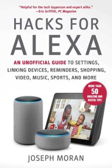 hacks for alexa (ebook)-joseph moran-9781631585333