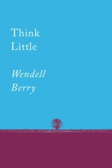 think little-wendell berry-9781640091733