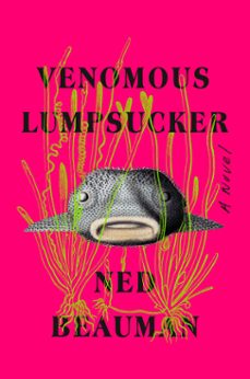 venomous lumpsucker (ebook)-ned beauman-9781641294133