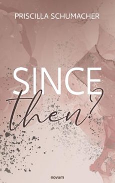 since then? (ebook)-priscilla schumacher-9781642683233