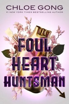 foul heart huntsman (ebook)-chloe gong-9781665905633