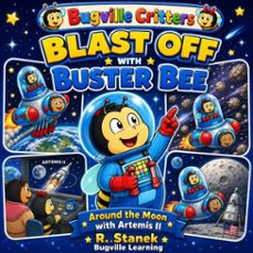 blast off with buster bee around the moon with artemis ii-r. stanek-9781666001433