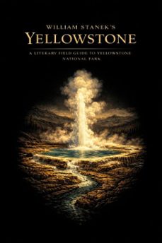 william stanek's yellowstone-the editors of our american national parks-9781666002133